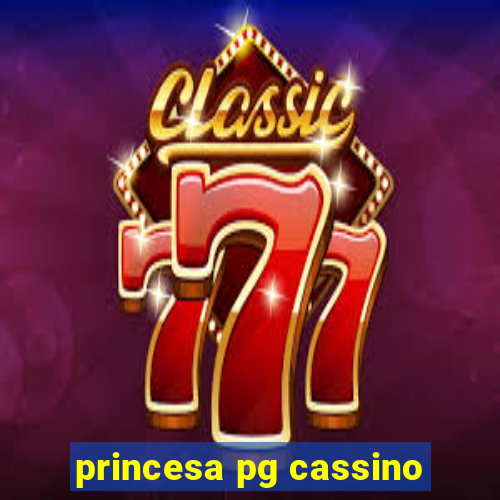 princesa pg cassino